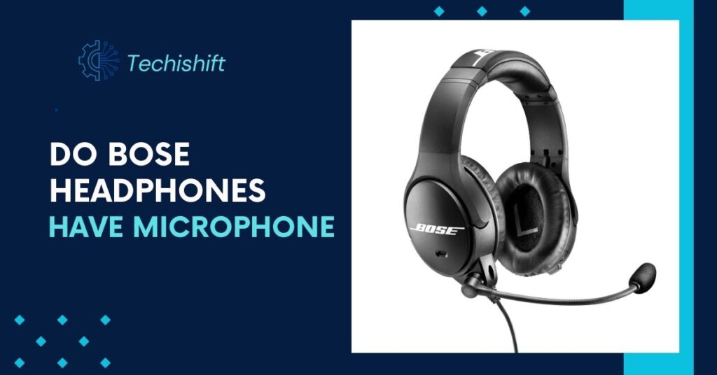 do bose headphones Have Microphone